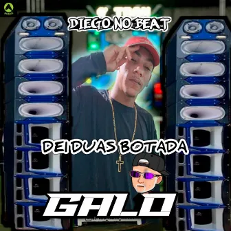 Dei Duas Botada Galo by DIEGO NO BEAT