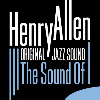 The Sound of Henry Allen (Original Jazz Sound) by Henry Allen