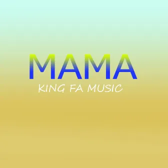 Maama by King Fa