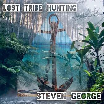 Lost Tribe Hunting by Steven George