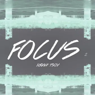 Focus, Vol. 2 by Nivek Tsoy