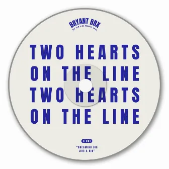 Two Hearts On The Line by Bryant BRX