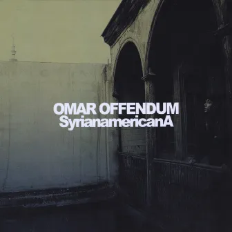 Syrianamericana by Omar Offendum