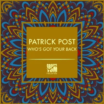 Who's Got Your Back by Patrick Post