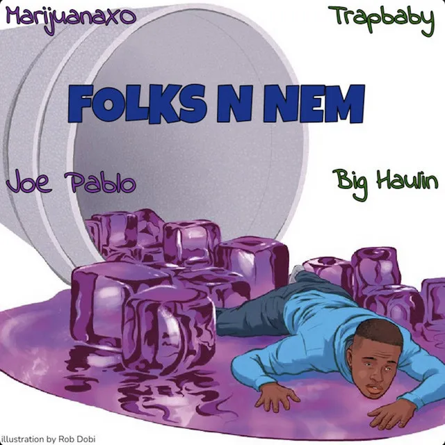 Folks n Nem (feat. Joe Pablo, Big Haulin & Trapbaby)