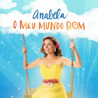 O Meu Mundo Bom by Anabela