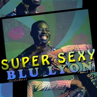 Super Sexy by Blu Lyon