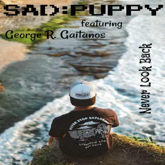 Never Look Back (feat. George R. Gaitanos) by Sad Puppy