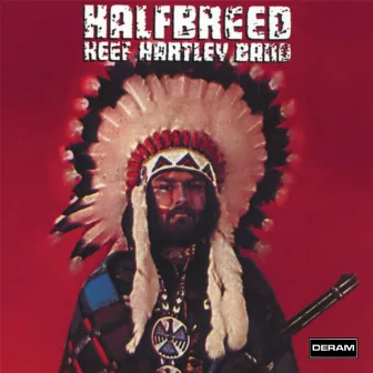 Halfbreed (Remastered 1985) by Keef Hartley Band