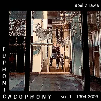 Euphonic Cacophony - Vol. 1 by Abel & Rawls