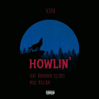 Howlin' by Scrub