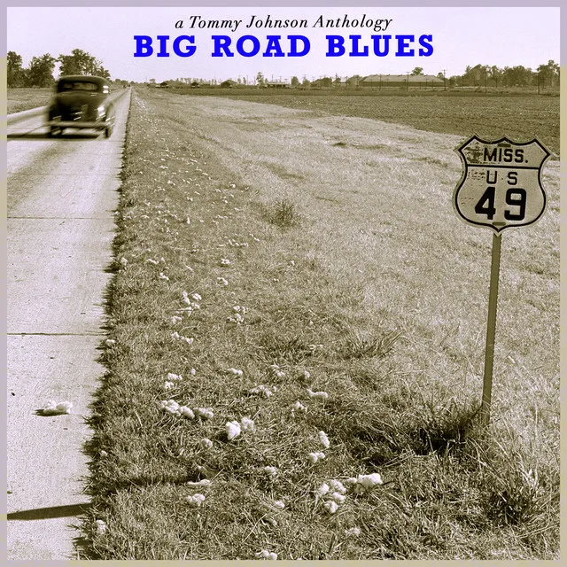 Big Road Blues - a Tommy Johnson Anthology