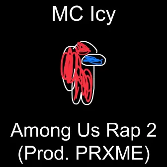 Among Us Rap 2 by MC Icy