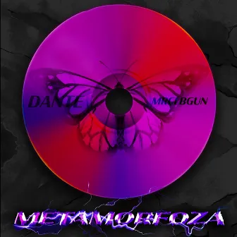 Metamorfoza by DANTE