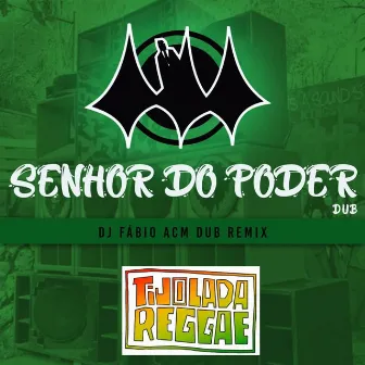 Senhor Do Poder (DUB) by Tijolada Reggae