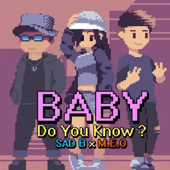 Baby Do You Know ? by SAD B