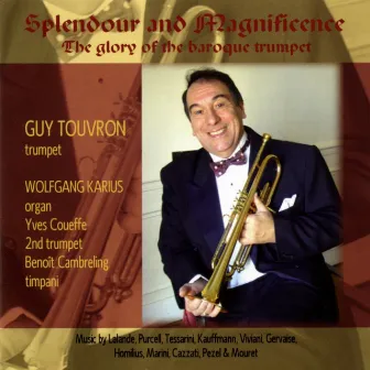 Splendour and Magnificence (The Glory of the Baroque Trumpet) by Guy Touvron