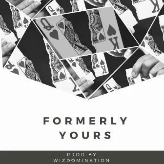 Formerly Yours by Wizdomination