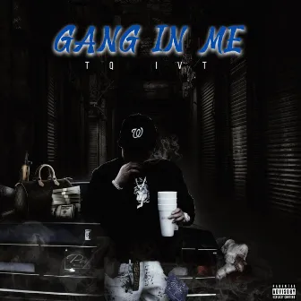 Gang In Me EP by TQ IVT