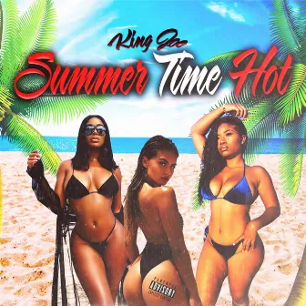 Summer Time Hot by King Joe