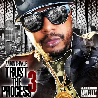 Trust The Process 3 by Aaron Shakur