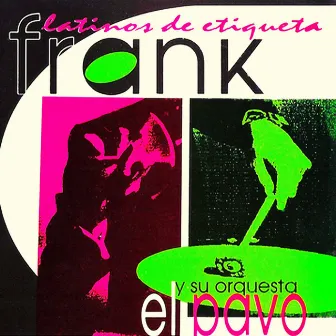 Latinos de Etiqueta by El Pavo Frank y su Orquesta