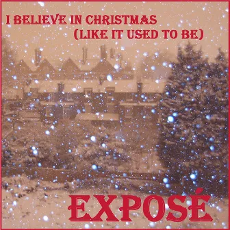 I Believe In Christmas (Like It Used To Be) by Exposé