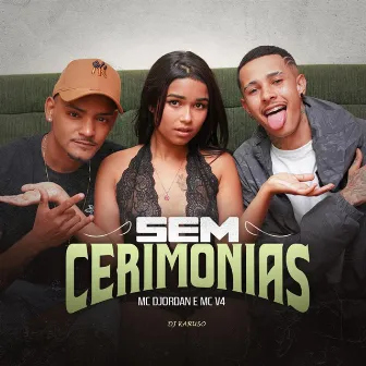 Sem Cerimonias by Mc Djordan