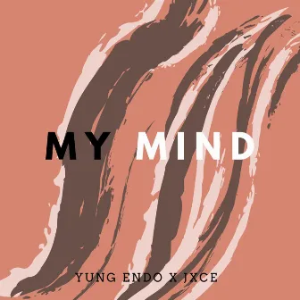 My Mind by Yung Endo