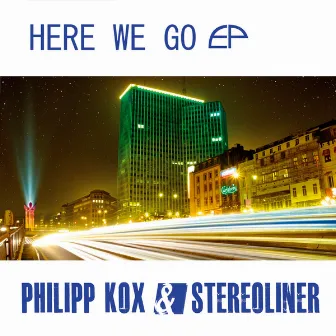 Here We Go by Philipp Kox & Stereoliner