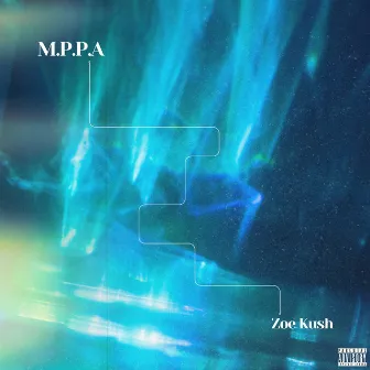 M.P.P.A by Zoe Kush