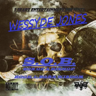 S.O.B. Son of a Bishop Book 1: BornWisdom by Wessyde Jones