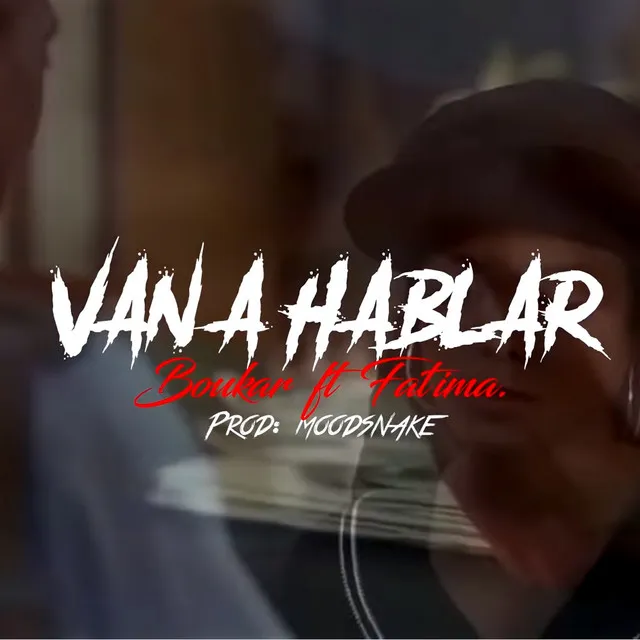 Van a Hablar