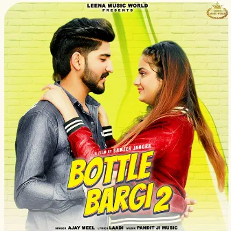 Bottle Bargi 2 by Ajay Meel