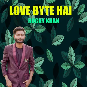 Love Byte Hai by Rocky Khan