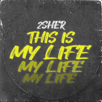 This Is My Life by 2Sher