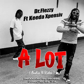 A LOT by Dr.Flezzy