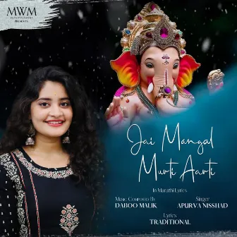 Jai Mangal Murti Aarti by Apurva Nisshad