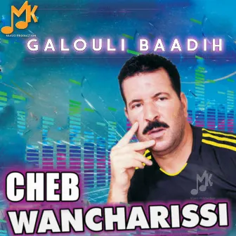 Galouli Baadih by Cheb Wancharissi