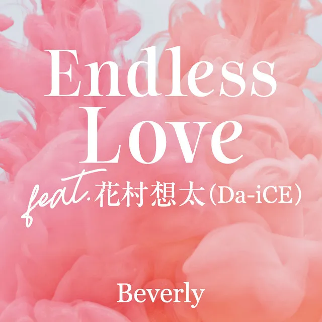 Endless Love - feat.花村想太 (Da-iCE)