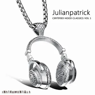 Certified Hood Classics, Vol. 1 (Instrumental) by Julian Patrick