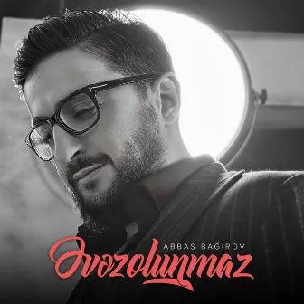 Əvəzolunmaz by Abbas Bağırov