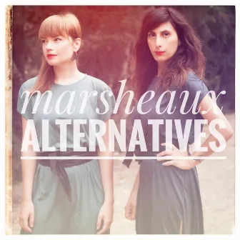 Marsheaux-Alternatives by Marsheaux