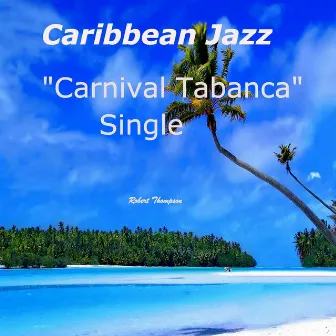 Carnival Tabanca by Robert Thompson