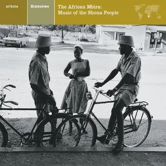 EXPLORER SERIES: AFRICA - Zimbabwe: The African Mbira / Music Of The Shona People by Dumisani Maraire