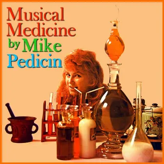 Musical Medicine by Mike Pedicin