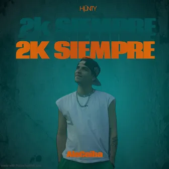 2K SIEMPRE by AleCeiba