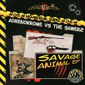 Homicidal Gang 06 (Savage Animal) by The Sawerz