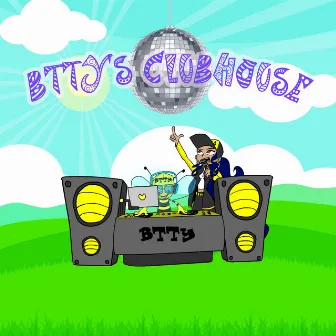 BTTY'S CLUBHOUSE by Btty the Bee