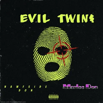 Evil Twin$ by Nawfside Don